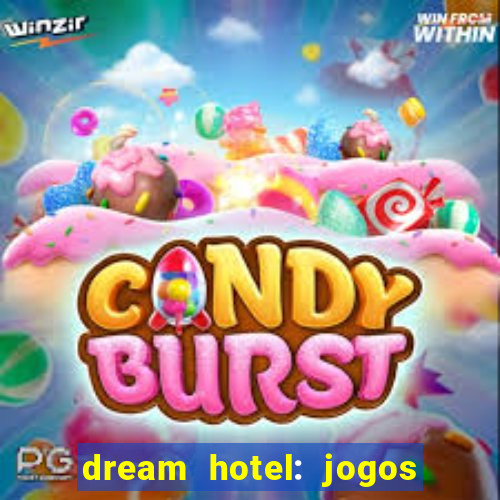 dream hotel: jogos de hotel